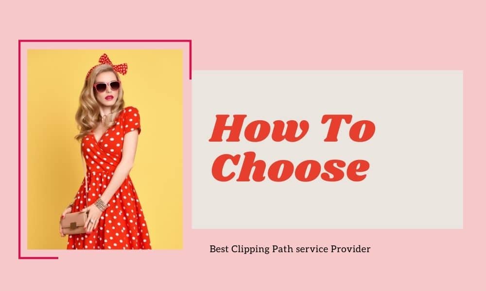 How to Choose the Best Clipping Path Service Company